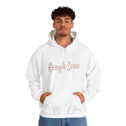 Rough Love Hooded Sweatshirt | Cozy Unisex Hoodie, Perfect Gift for Friends, Casual Wear, Street Style, Holiday Favorite