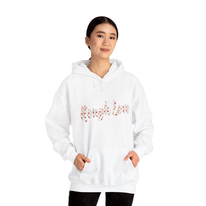 Rough Love Hooded Sweatshirt | Cozy Unisex Hoodie, Perfect Gift for Friends, Casual Wear, Street Style, Holiday Favorite