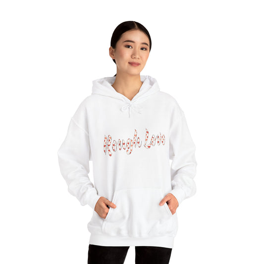Rough Love Hooded Sweatshirt | Cozy Unisex Hoodie, Perfect Gift for Friends, Casual Wear, Street Style, Holiday Favorite