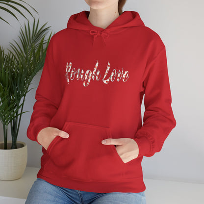 Rough Love Hooded Sweatshirt | Cozy Unisex Hoodie, Perfect Gift for Friends, Casual Wear, Street Style, Holiday Favorite