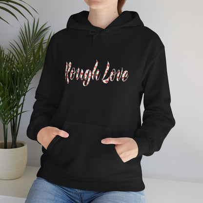Rough Love Hooded Sweatshirt | Cozy Unisex Hoodie, Perfect Gift for Friends, Casual Wear, Street Style, Holiday Favorite