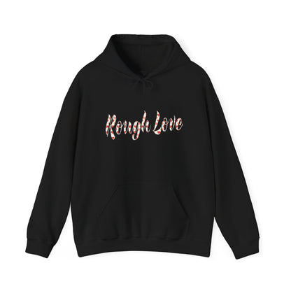 Rough Love Hooded Sweatshirt | Cozy Unisex Hoodie, Perfect Gift for Friends, Casual Wear, Street Style, Holiday Favorite