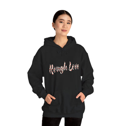 Rough Love Hooded Sweatshirt | Cozy Unisex Hoodie, Perfect Gift for Friends, Casual Wear, Street Style, Holiday Favorite