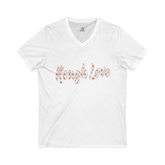Rough Love V-Neck Tee, Unisex Short Sleeve Shirt, Gift for Her, Casual T-Shirt, Holiday Apparel, Everyday Wear, Cute Graphic Tee