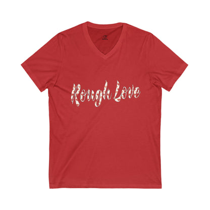 Rough Love V-Neck Tee, Unisex Short Sleeve Shirt, Gift for Her, Casual T-Shirt, Holiday Apparel, Everyday Wear, Cute Graphic Tee