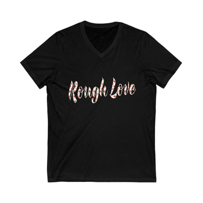 Rough Love V-Neck Tee, Unisex Short Sleeve Shirt, Gift for Her, Casual T-Shirt, Holiday Apparel, Everyday Wear, Cute Graphic Tee